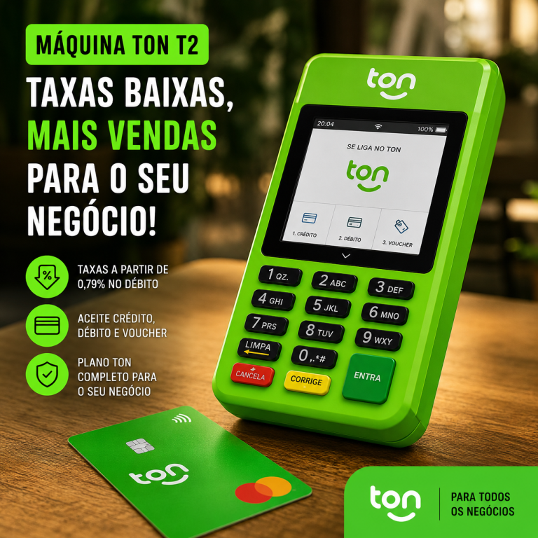 Pedir Máquina Ton: Como Comprar a Máquina de Cartão Ton T2 com Taxas Baixas em 2026